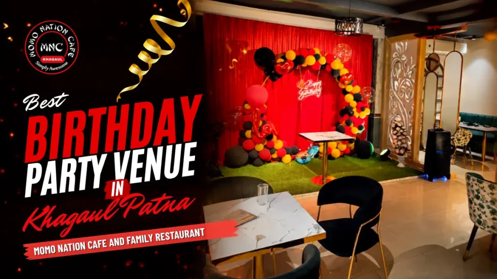 Best Birthday Party Venue in Khagaul Patna – Momo Nation Cafe and Family Restaurant